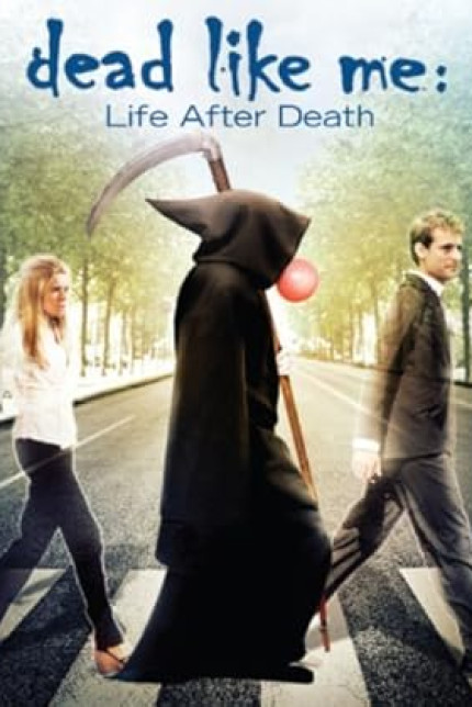 /watch-movie/dead-like-me-life-after-death
