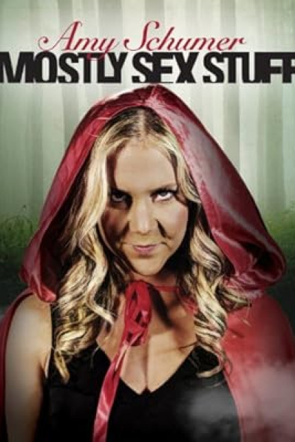 Amy Schumer: Mostly Sex Stuff
